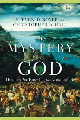 Das Mysterium Gottes: Theologie zum Erkennen des Unwissbaren - The Mystery of God: Theology for Knowing the Unknowable