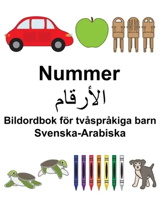 Schwedisch-Arabisch Zahl/الأرقام Bilderwörterbuch für zweisprachige Kinder - Svenska-Arabiska Nummer/الأرقام Bildordbok fr tvsprkiga barn