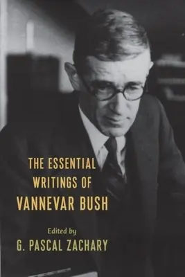 Die wesentlichen Schriften von Vannevar Bush - The Essential Writings of Vannevar Bush