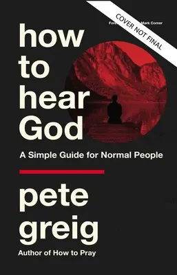 Wie man Gott hören kann: Ein einfacher Leitfaden für normale Menschen - How to Hear God: A Simple Guide for Normal People