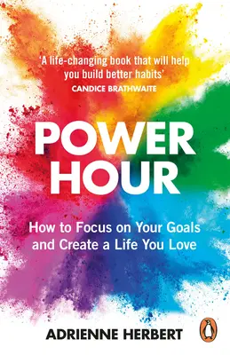 Power Hour: Wie Sie sich auf Ihre Ziele konzentrieren und ein Leben schaffen, das Sie lieben - Power Hour: How to Focus on Your Goals and Create a Life You Love