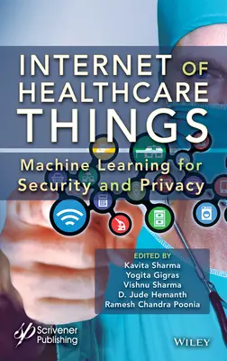 Internet der Dinge im Gesundheitswesen: Maschinelles Lernen für Sicherheit und Datenschutz - Internet of Healthcare Things: Machine Learning for Security and Privacy