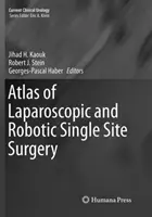 Atlas der laparoskopischen und robotergestützten Single-Site-Chirurgie - Atlas of Laparoscopic and Robotic Single Site Surgery