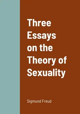 Drei Aufsätze zur Theorie der Sexualität - Three Essays on the Theory of Sexuality