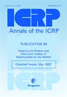 ICRP-Veröffentlichung 88 - Dosen für Embryo und Fötus durch Aufnahme von Radionukliden durch die Mutter - ICRP Publication 88 - Doses to the Embryo and Fetus from Intakes of Radionuclides by the Mother