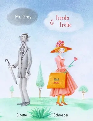 Herr Gray und Frieda vergnügen sich - Mr. Gray and Frieda Frolic