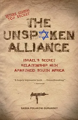 Die unausgesprochene Allianz: Israels geheime Beziehung zu Apartheid-Südafrika - The Unspoken Alliance: Israel's Secret Relationship with Apartheid South Africa