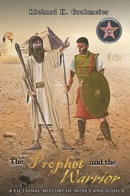 Der Prophet und der Krieger: Eine fiktive Geschichte von Moses und Josua - The Prophet and the Warrior: A Fictional History of Moses and Joshua