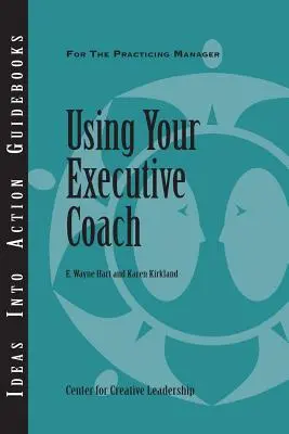 Der Einsatz Ihres Executive Coaches - Using Your Executive Coach