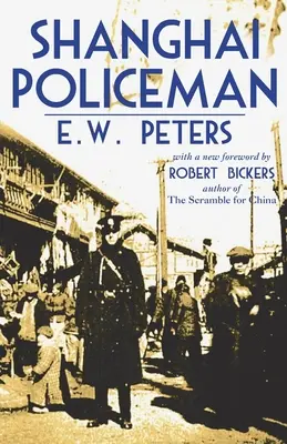Der Polizist von Shanghai: Mit einem neuen Vorwort von Robert Bickers - Shanghai Policeman: With a New Foreword by Robert Bickers