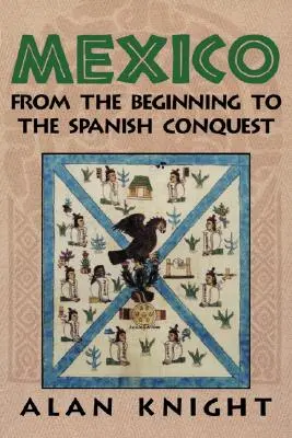 Mexiko: Band 1, von den Anfängen bis zur spanischen Eroberung - Mexico: Volume 1, from the Beginning to the Spanish Conquest