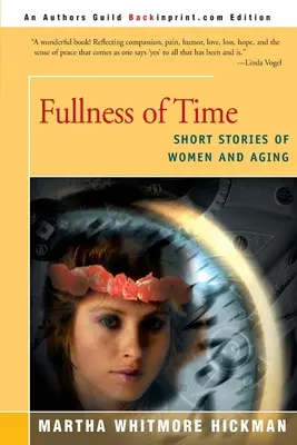 Die Fülle der Zeit: Kurzgeschichten über Frauen und das Älterwerden - Fullness of Time: Short Stories of Women and Aging