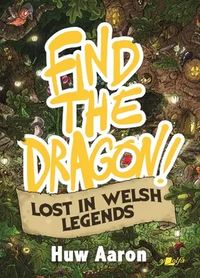 Finde den Drachen!: Band 2 - Verloren in walisischen Legenden - Find the Dragon!: Volume 2 - Lost in Welsh Legends