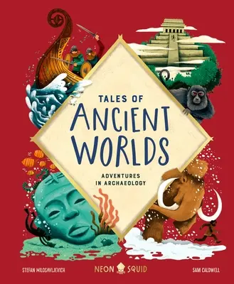 Geschichten aus alten Welten: Abenteuer in der Archäologie - Tales of Ancient Worlds: Adventures in Archaeology