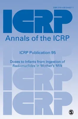 Icrp Publikation 95: Dosen für Säuglinge durch Aufnahme von Radionukliden in der Muttermilch - Icrp Publication 95: Doses to Infants from Ingestion of Radionuclides in Mother′s Milk