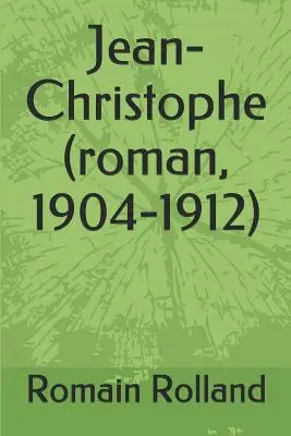 Jean-Christophe (Roman, 1904-1912) - Jean-Christophe (roman, 1904-1912)