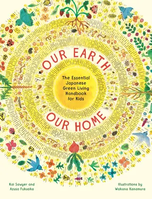 Unsere Erde, unser Zuhause: Das unverzichtbare japanische Handbuch zum grünen Leben für Kinder - Our Earth, Our Home: The Essential Japanese Green Living Handbook for Kids