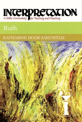 Rut: Auslegung: Ein Bibelkommentar für Lehre und Verkündigung - Ruth: Interpretation: A Bible Commentary for Teaching and Preaching