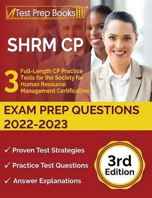 SHRM CP Prüfungsvorbereitungsfragen 2022-2023: 3 vollständige CP-Praxistests für die Zertifizierung der Society for Human Resource Management [3. Auflage] - SHRM CP Exam Prep Questions 2022-2023: 3 Full-Length CP Practice Tests for the Society for Human Resource Management Certification [3rd Edition]