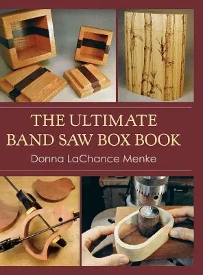 Das ultimative Buch über Bandsägekästen - The Ultimate Band Saw Box Book