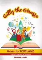 GILLY THE GIRAFFE Goes to SCOTLAND - Über 100 lustige Fakten für Kinder - GILLY THE GIRAFFE Goes to SCOTLAND - Over 100 fun filled facts for kids