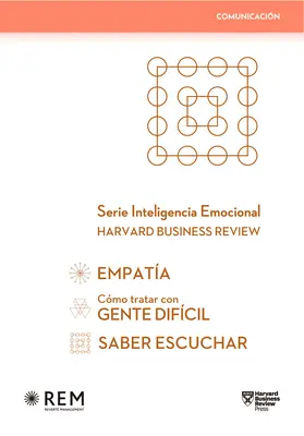 Serie Inteligencia Emocional Hbr. Estuche Comunicacin 3 Vols: Cmo Tratar Con Gente Difcil, Empata, Saber Escuchar (Slip Case Dealing with Difficu - Serie Inteligencia Emocional Hbr. Estuche Comunicacin 3 Vols.: Cmo Tratar Con Gente Difcil, Empata, Saber Escuchar (Slip Case Dealing with Difficu