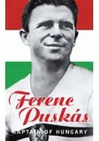 Ferenc Puskas - Kapitän von Ungarn - Ferenc Puskas - Captain of Hungary