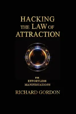 Hacking the Law of Attraction: Für mühelose Manifestationen - Hacking the Law of Attraction: For Effortless Manifestations