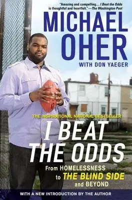 Ich habe es geschafft: Von der Obdachlosigkeit auf die blinde Seite und darüber hinaus - I Beat the Odds: From Homelessness, to the Blind Side, and Beyond