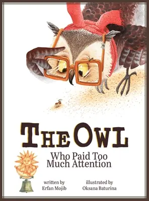 Die Eule, die zu viel Aufmerksamkeit schenkte - The Owl Who Paid Too Much Attention