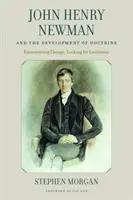 John Henry Newman und die Entwicklung der Doktrin: Dem Wandel begegnen, nach Kontinuität suchen - John Henry Newman and the Development of Doctrine: Encountering Change, Looking for Continuity