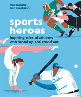 Sports Heroes - Inspirierende Geschichten von Sportlern, die aufgestanden sind und sich durchgesetzt haben - Sports Heroes - Inspiring tales of athletes who stood up and out