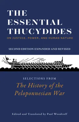 Wesentlicher Thukydides: Über Gerechtigkeit, Macht und die menschliche Natur - Auszüge aus der Geschichte des Peloponnesischen Krieges - Essential Thucydides: On Justice, Power, and Human Nature - Selections from The History of the Peloponnesian War