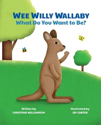 Kleiner Willy Wallaby: Was willst du werden? - Wee Willy Wallaby: What Do You Want to Be?