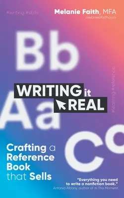 Writing It Real: Ein Fachbuch schreiben, das sich verkauft - Writing It Real: Crafting a Reference Book that Sells