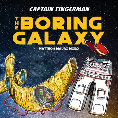 Kapitän Fingerman: Die langweilige Galaxie - Captain Fingerman: The Boring Galaxy