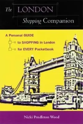 Der Londoner Shopping-Begleiter: Ein persönlicher Leitfaden zum Einkaufen in London für jeden Geldbeutel - The London Shopping Companion: A Personal Guide to Shopping in London for Every Pocketbook
