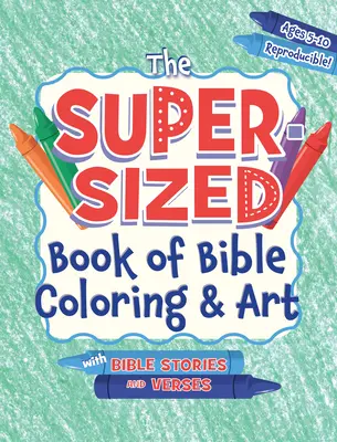 Das große Buch der Bibel zum Ausmalen und Malen: Mit biblischen Geschichten und Versen, Alter 5-10 Jahre - The Super-Sized Book of Bible Coloring and Art: With Bible Stories and Verses, Ages 5-10