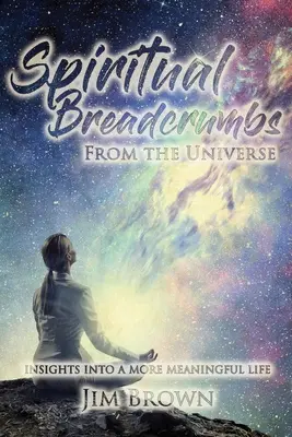 Spirituelle Brotkrümel aus dem Universum - Spiritual Breadcrumbs from the Universe