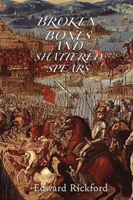 Gebrochene Knochen und zerbrochene Speere: Buch drei der Tenochtitlantrilogie - Broken Bones and Shattered Spears: Book Three in the Tenochtitlan Trilogy