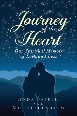 Die Reise des Herzens: Unsere spirituellen Memoiren über Liebe und Verlust - Journey of the Heart: Our Spiritual Memoir of Love and Loss