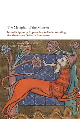 Die Metapher des Monsters: Interdisziplinäre Annäherungen an das Verständnis des monströsen Anderen in der Literatur - The Metaphor of the Monster: Interdisciplinary Approaches to Understanding the Monstrous Other in Literature