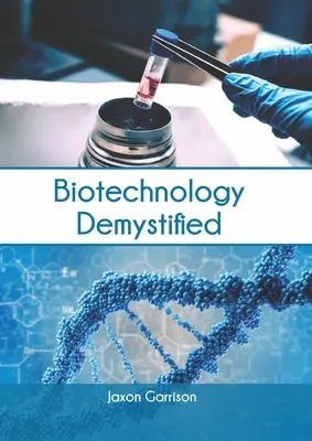 Biotechnologie entmystifiziert - Biotechnology Demystified