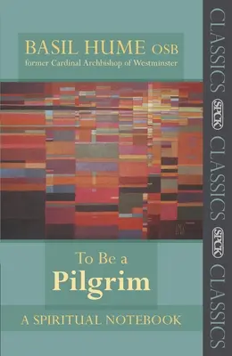 Ein Pilger sein: Ein spirituelles Notizbuch - To Be a Pilgrim: A Spiritual Notebook