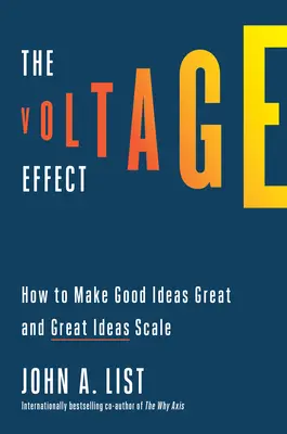 Der Spannungseffekt: Wie man gute Ideen großartig und große Ideen skalierbar macht - The Voltage Effect: How to Make Good Ideas Great and Great Ideas Scale
