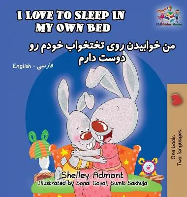 Ich liebe es, in meinem eigenen Bett zu schlafen: Englisch Farsi-Persisch - I Love to Sleep in My Own Bed: English Farsi-Persian