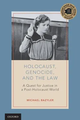 Holocaust, Völkermord und das Gesetz: Die Suche nach Gerechtigkeit in einer Welt nach dem Holocaust - Holocaust, Genocide, and the Law: A Quest for Justice in a Post-Holocaust World