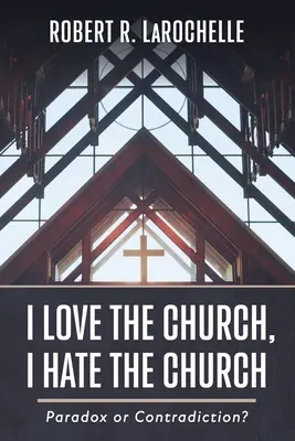 Ich liebe die Kirche, ich hasse die Kirche - I Love the Church, I Hate the Church