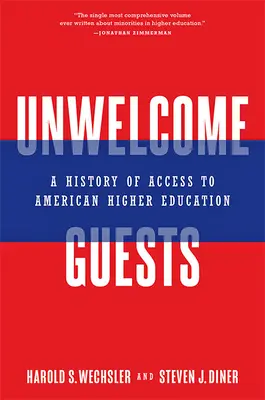 Ungebetene Gäste: Eine Geschichte des Zugangs zur amerikanischen Hochschulbildung - Unwelcome Guests: A History of Access to American Higher Education