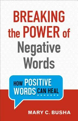Die Macht der negativen Worte brechen: Wie positive Worte heilen können - Breaking the Power of Negative Words: How Positive Words Can Heal